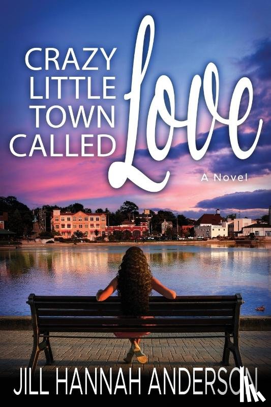 Anderson, Jill Hannah - Crazy Little Town Called Love