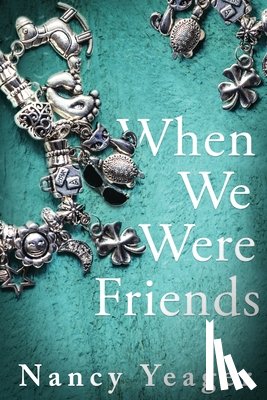 Yeager, Nancy - When We Were Friends