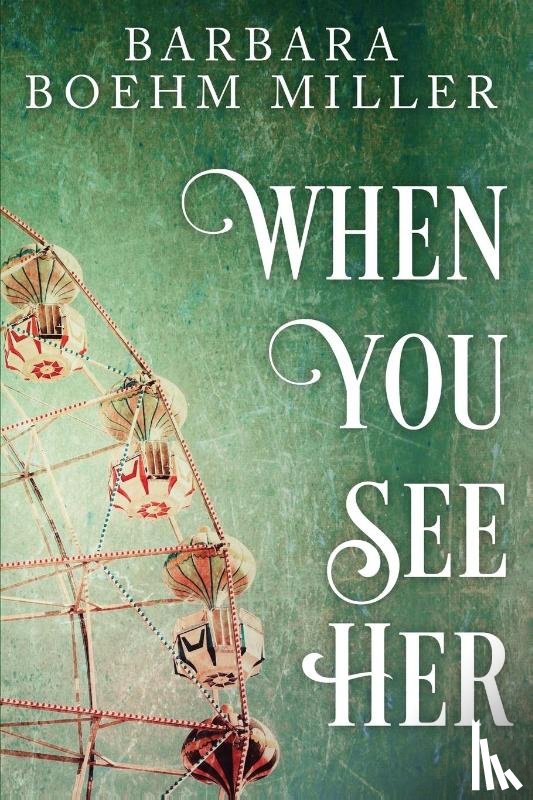 Miller, Barbara Boehm - When You See Her
