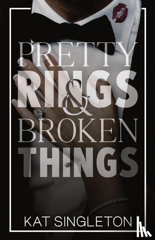 Singleton, Kat - Pretty Rings and Broken Things