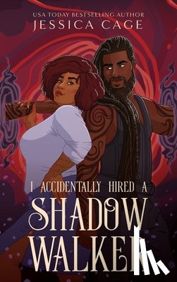 Cage, Jessica - I Accidentally Hired a Shadow Walker