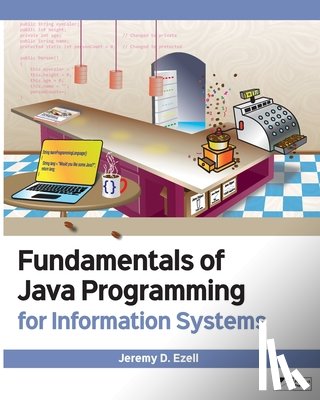 Ezell, Jeremy D - Fundamentals of Java Programming for Information Systems
