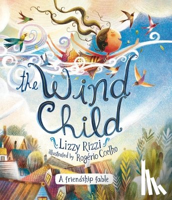 Rizzi, Lizzy - The Wind Child: A Friendship Fable