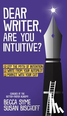 Syme, Becca, Bischoff, Susan - Dear Writer, Are You Intuitive?