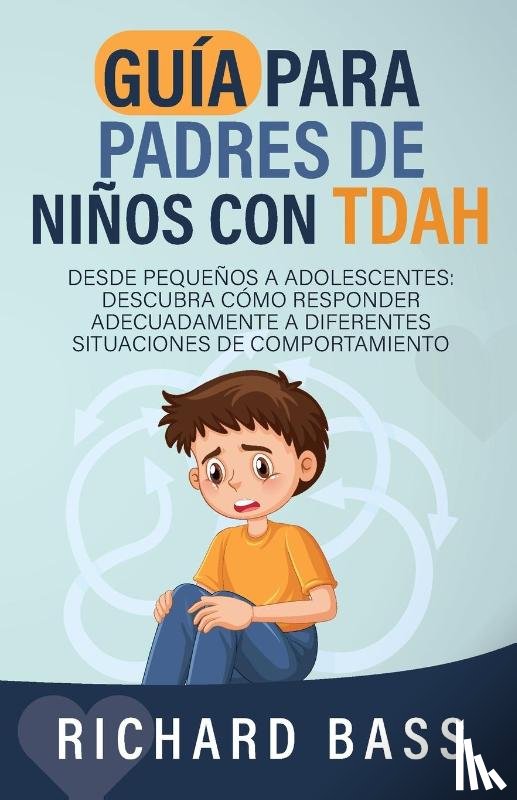 Bass, Richard - Guía para Padres de Niños con TDAH