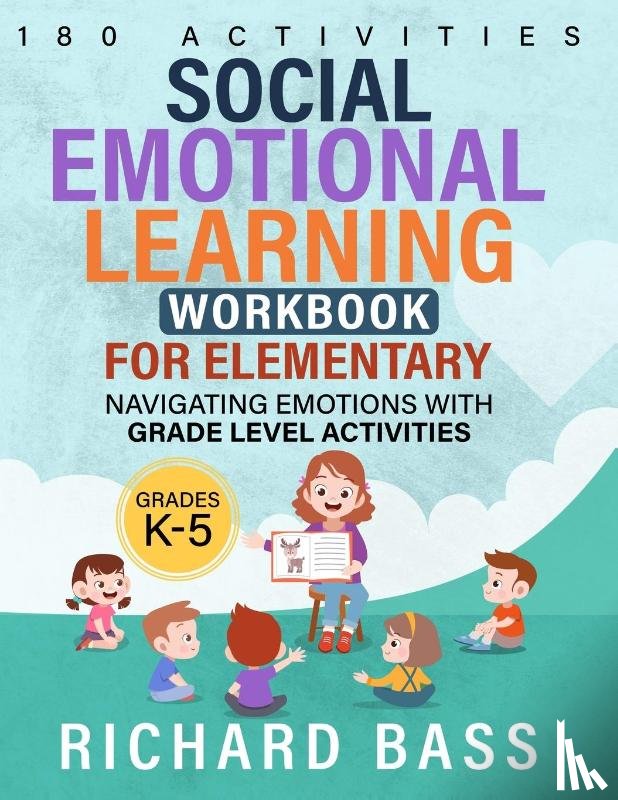 Bass, Richard - Social Emotional Learning Workbook for Elementary