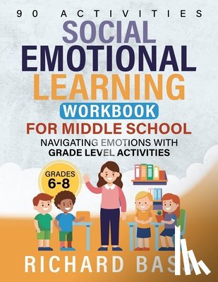 Bass, Richard - Social Emotional Learning Workbook for Middle School