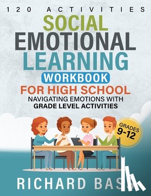 Bass, Richard - Social Emotional Learning Workbook for High School