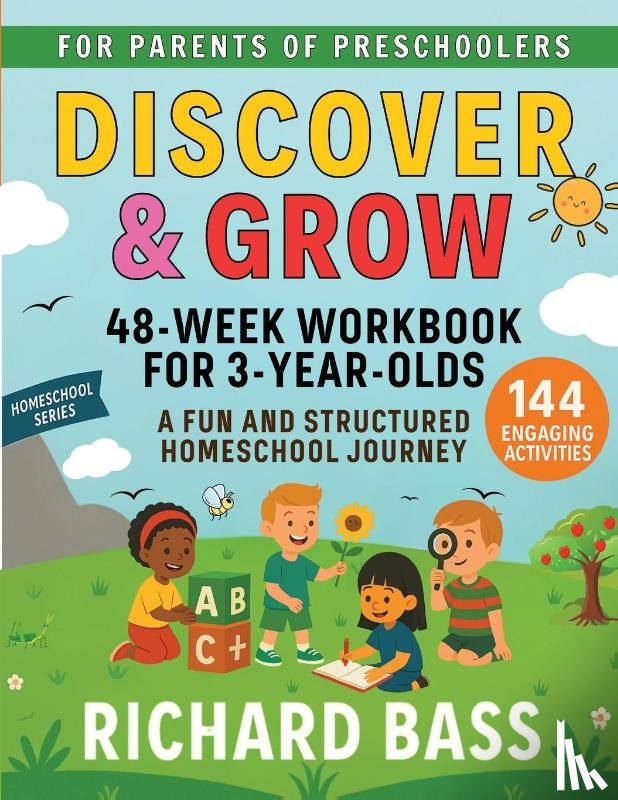 Bass, Richard - Discover & Grow 48 Week Workbook for 3 Year Olds