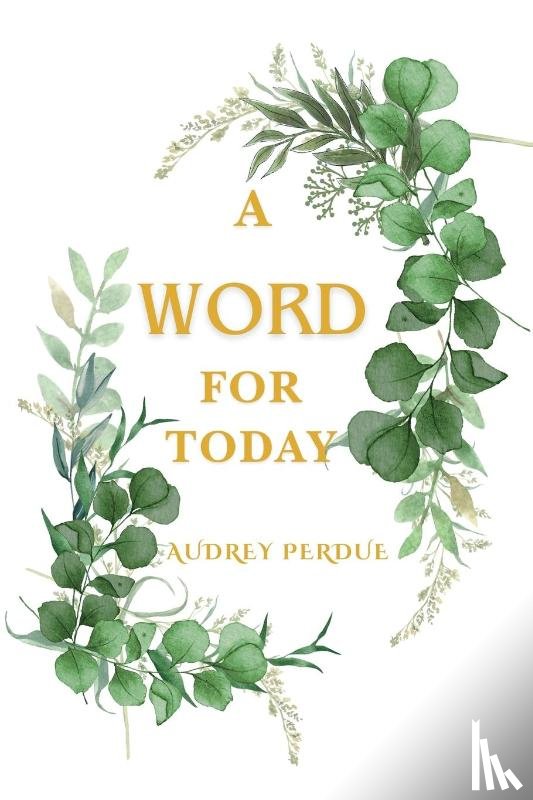 Perdue, Audrey - A Word For Today