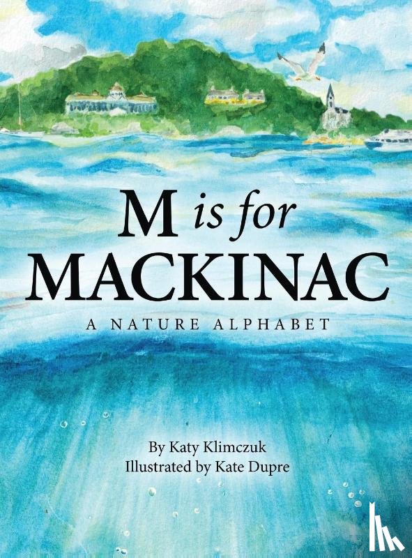 Klimczuk, Katy - M Is for Mackinac