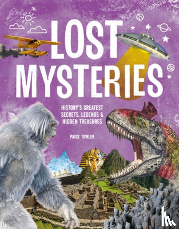 Towler, Paige - Lost Mysteries: Secrets, Legends & Treasures of the Past