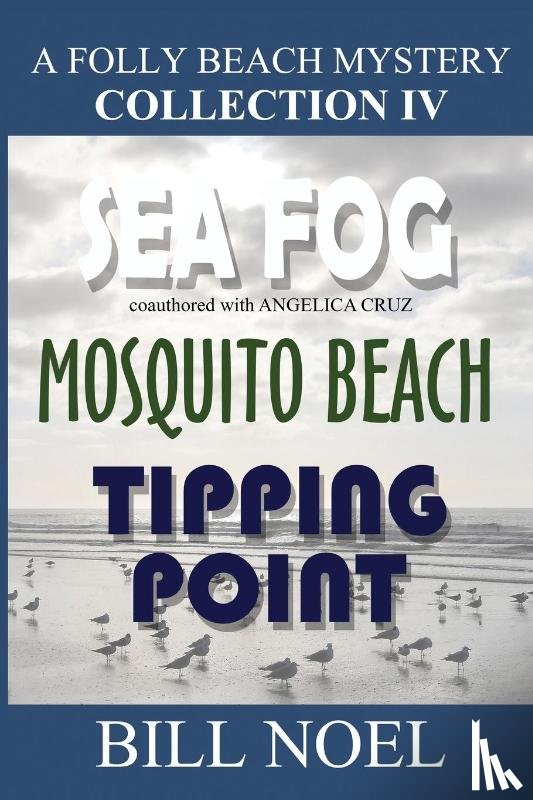 Noel, Bill, Cruz, Angeliaca - A Folly Beach Mystery Collection IV