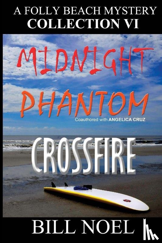 Noel, Bill, Cruz, Angelica - A Folly Beach Mystery Collection VI