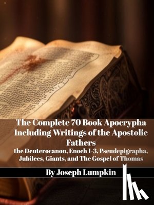 Lumpkin, Joseph - The Complete 70 Book Apocrypha Including Writings of the Apostolic Fathers