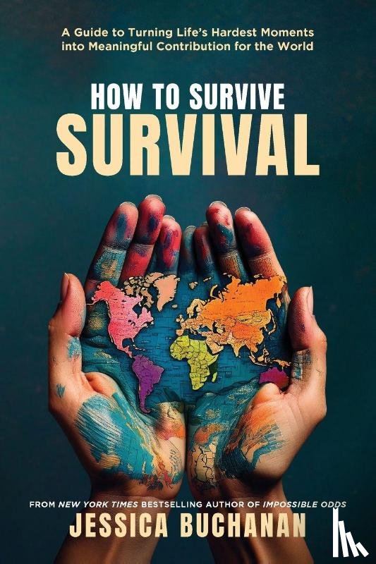 Buchanan, Jessica - How to Survive Survival