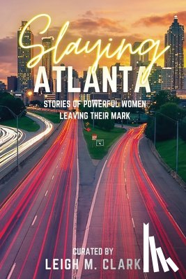 Clark, Leigh M. - Slaying Atlanta