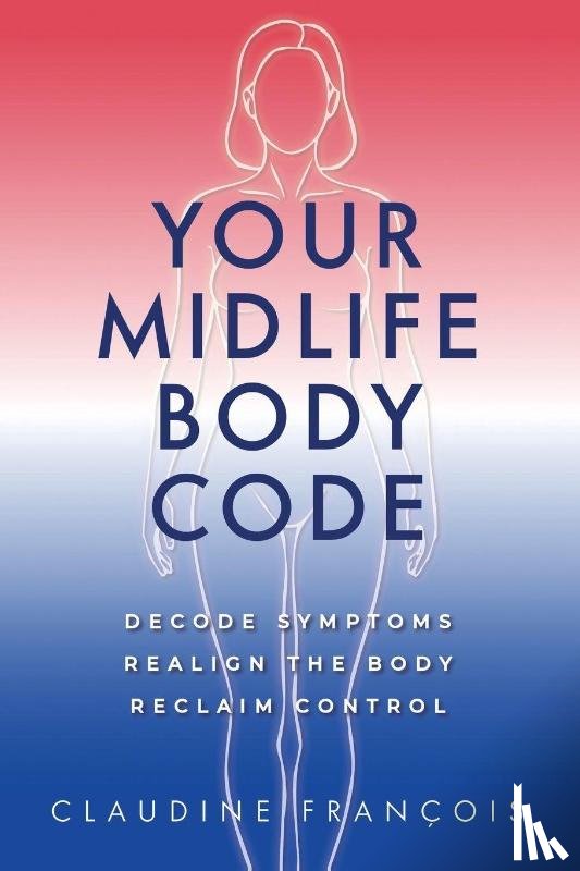 Francois, Claudine - Your Midlife Body Code