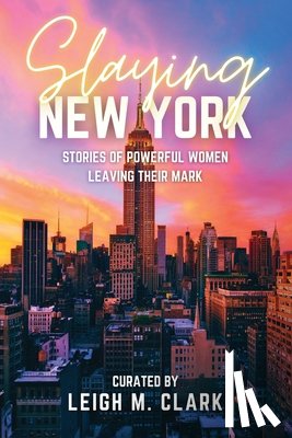 Clark, Leigh M. - Slaying New York