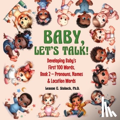 Staback, Leanne E - Baby, Let's Talk! Developing Baby's First 100 Words, Book 2