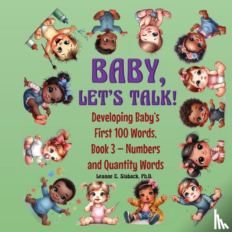 Staback, Leanne E - Baby, Let's Talk! Developing Baby's First 100 Words, Book 3