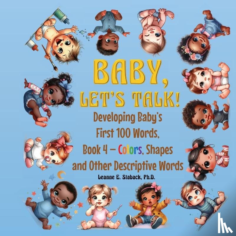 Staback, Leanne E - Baby, Let's Talk! Developing Baby's First 100 Words, Book 4