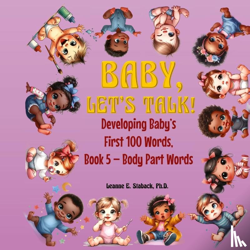 Staback, Leanne E - Baby, Let's Talk! Developing Baby's First 100 Words, Book 5