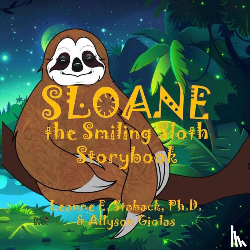 Staback, Leanne E - Sloane the Smiling Sloth Storybook