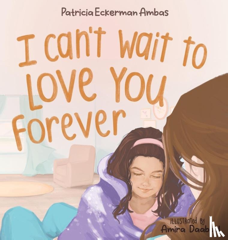 Eckerman Ambas, Patricia - I Can't Wait to Love You Forever