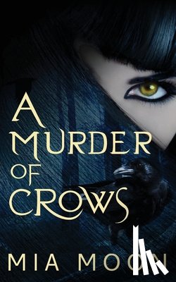 Moon, Mia - A Murder of Crows