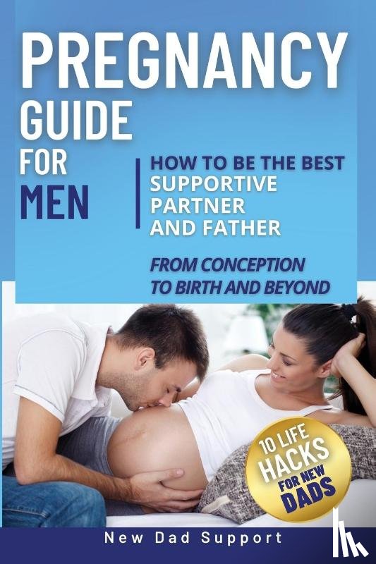 Support, New Dad - Pregnancy Guide for Men