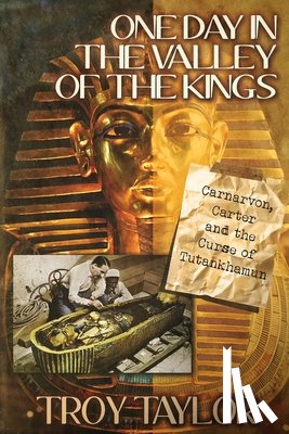 Taylor, Troy - One Day in the Valley of the Kings