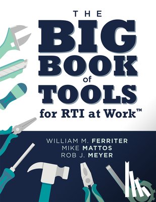 Ferriter, William M. - The Big Book of Tools for Rti at Work(tm): (Targeted, Ready-To-Use Tools for Achieving Mtss)