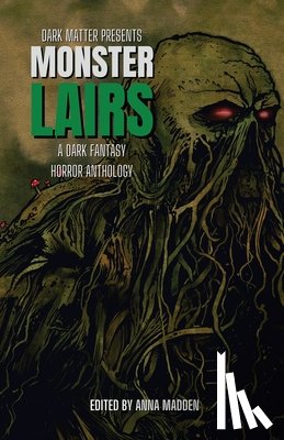 Madden, Anna - Monster Lairs: A Dark Fantasy Horror Anthology