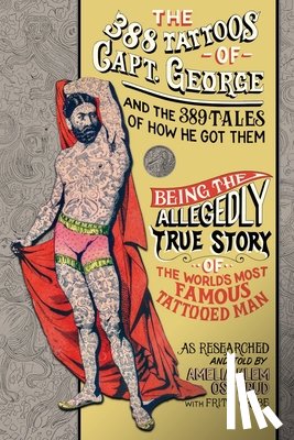 Osterud, Amelia Klem - The 388 Tattoos of Captain George and the 389 Tales of How He Got Them