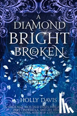 Davis, Holly - A Diamond Bright and Broken