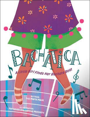 Mack, Luz Maria - Bachatica: A Little Girl Finds Her Bachata Beat