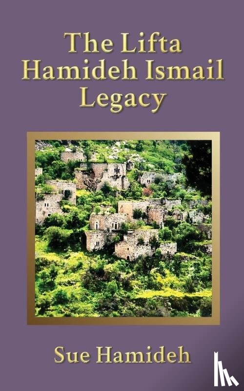 Hamideh, Sue - The Lifta Hamideh Ismail Legacy