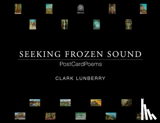 Lunberry, Clark - Seeking Frozen Sound: PostCardPoems