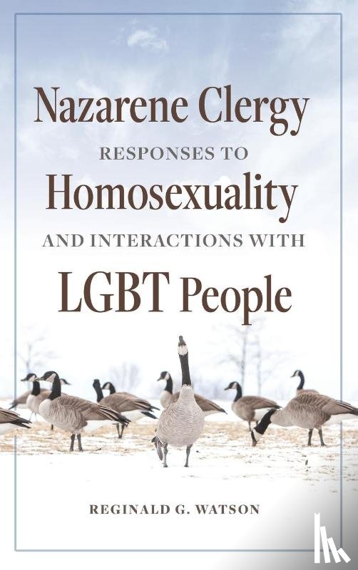Watson, Reginald - Nazarene Clergy Responses to Homosexuality and Interactions with LGBT People