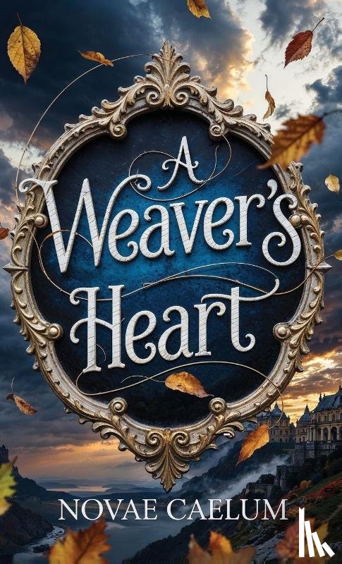 Caelum, Novae - A Weaver's Heart