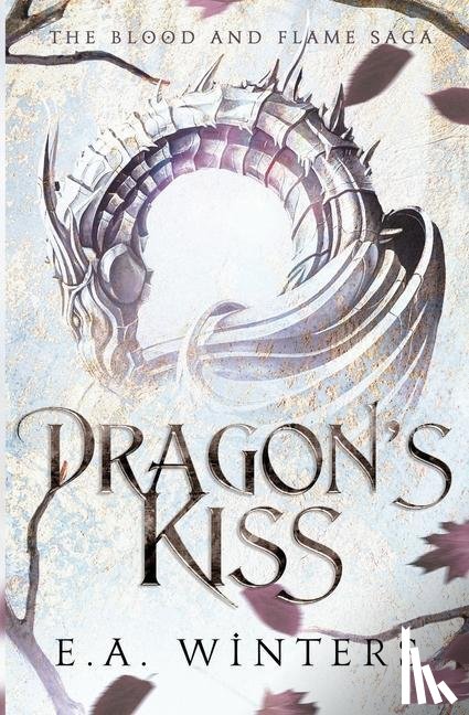 Winters, E. A. - Winters, E: Dragon's Kiss (The Blood & Flame Saga, book 1)