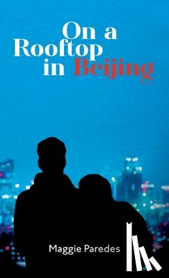 Maggie Paredes, Paredes - On A Rooftop in Beijing