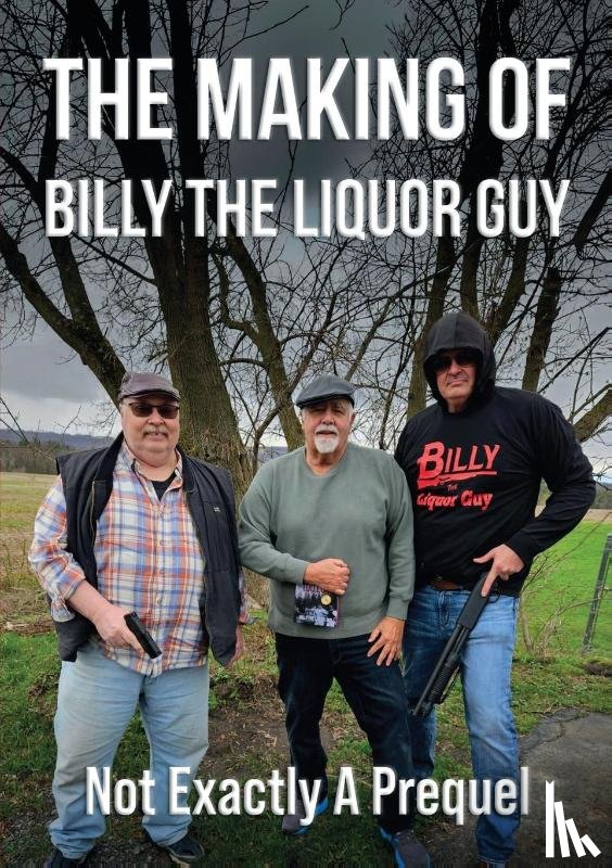 The Liquor Guy, Billy - The Making of Billy the Liquor Guy