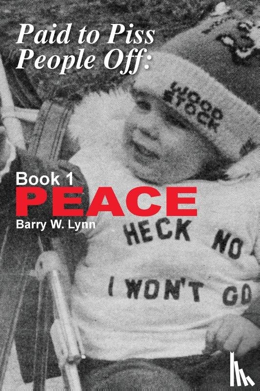 Lynn, Barry W. - Paid to Piss People Off