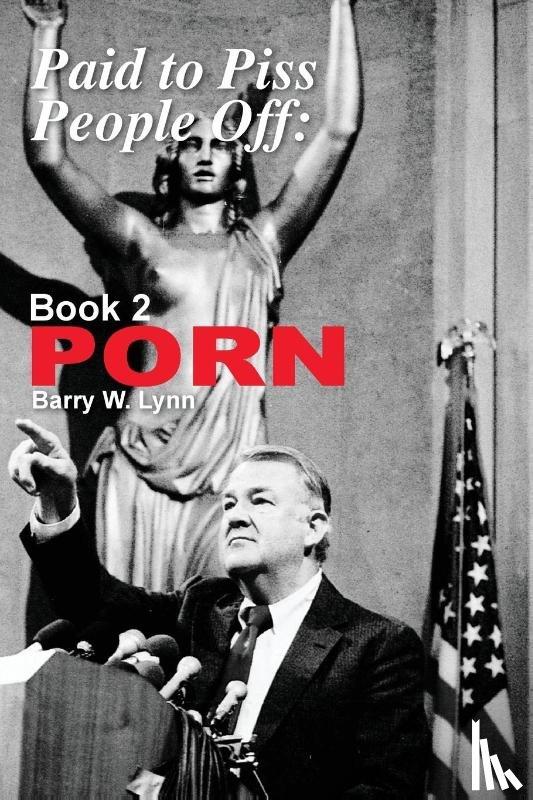 Lynn, Barry W. - Paid to Piss People Off