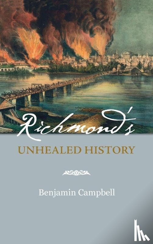 Campbell, Benjamin - Richmond's Unhealed History