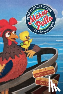 Dickerson, Kathryn - Marco Pollo, World-Traveling Chicken
