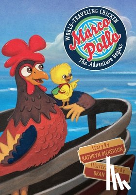 Dickerson, Kathryn - Marco Pollo, World-Traveling Chicken