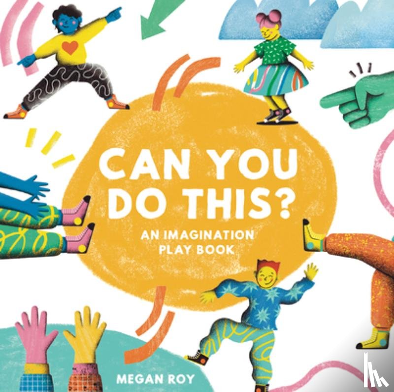 Roy, Megan - Can You Do This?: An Imagination Play Book